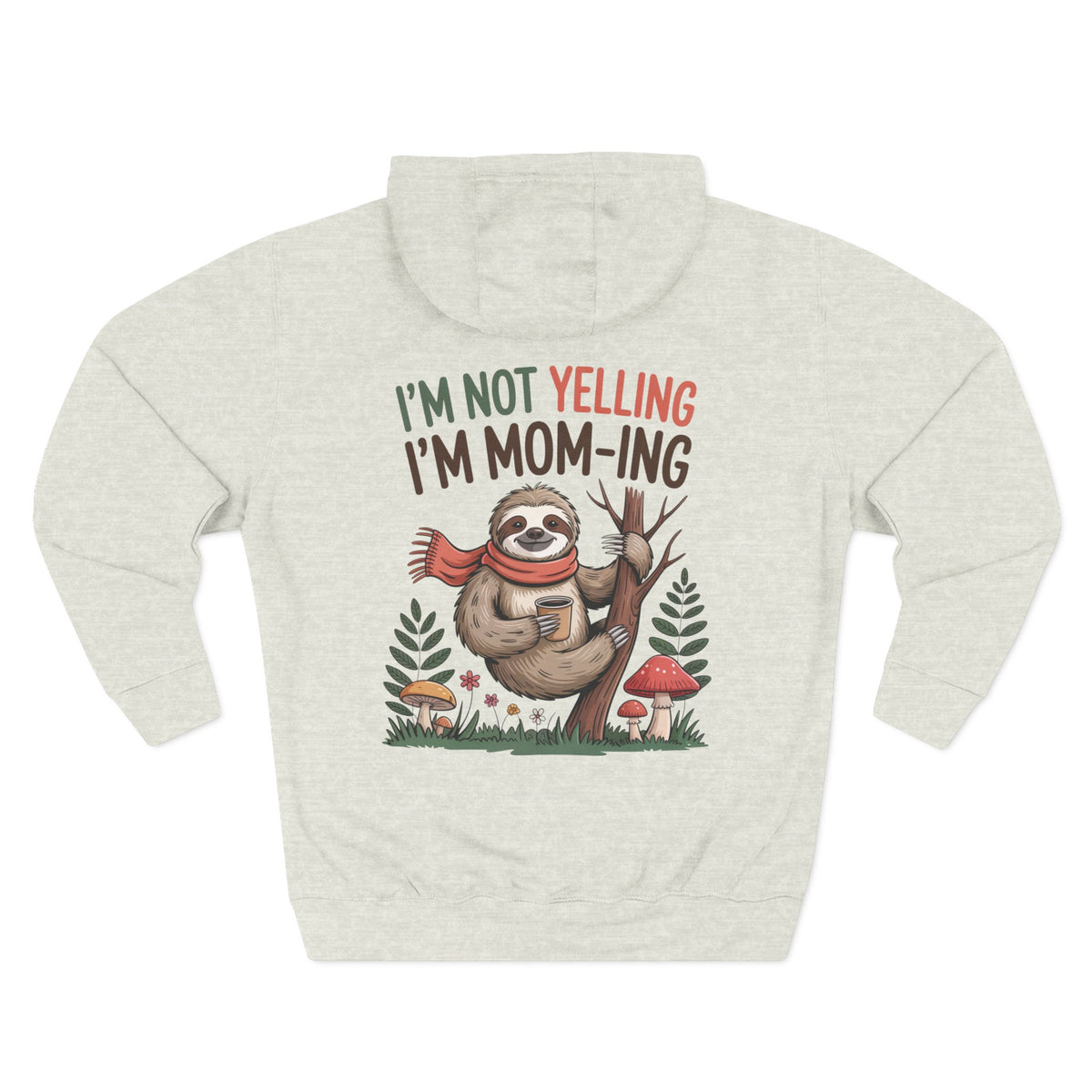 Back view of the personalized hoodie printed with "I'm Not Yelling, I'm Mom-ing" and embroidered with "Charlotte" for mom. oatmeal heather 