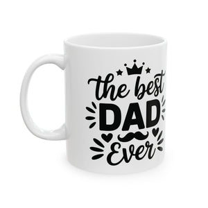 "The Best Dad Ever" Mug – Father's Day Gift