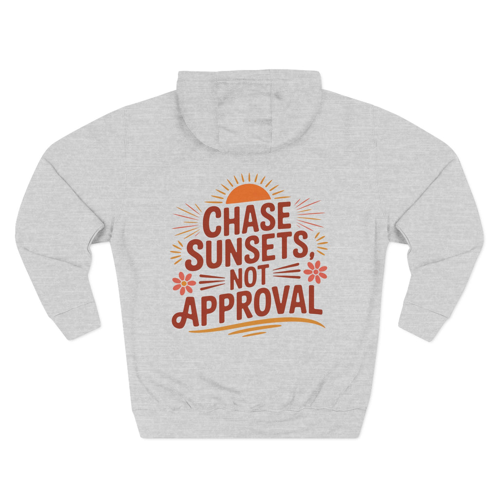 Back view of heather grey hoodie with “Chase Sunsets, Not Approval” design