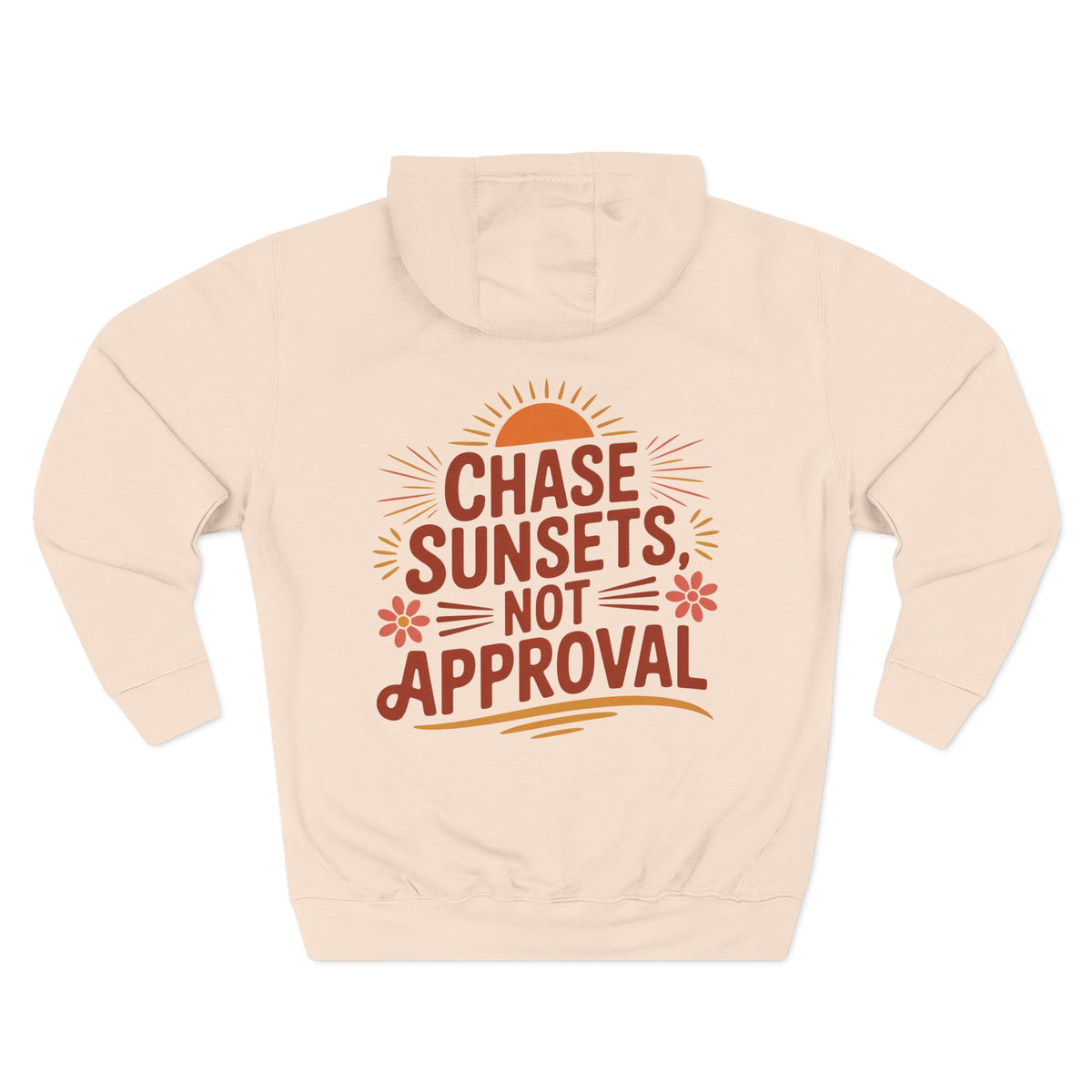 Back view of pale pink hoodie with “Chase Sunsets, Not Approval” design