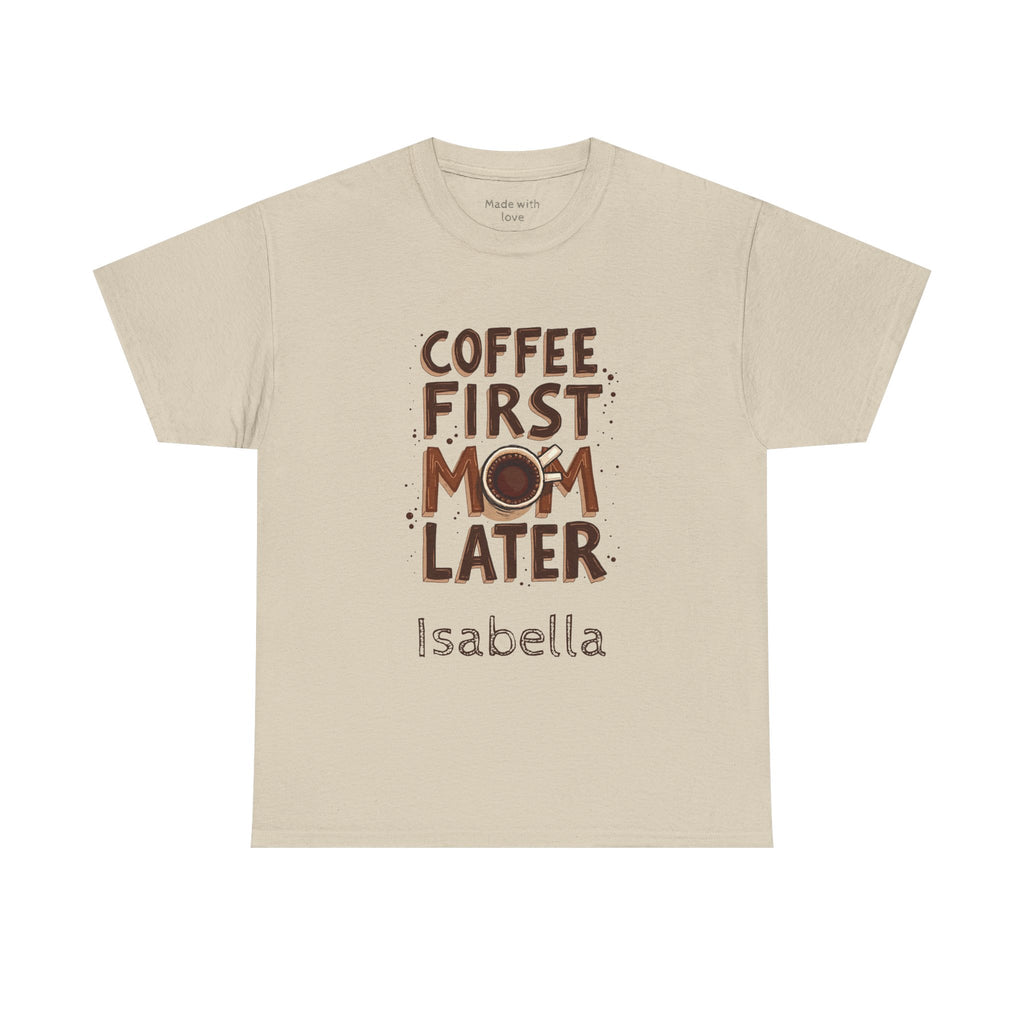 Personalized Coffee First Mom Later t-shirt product photo