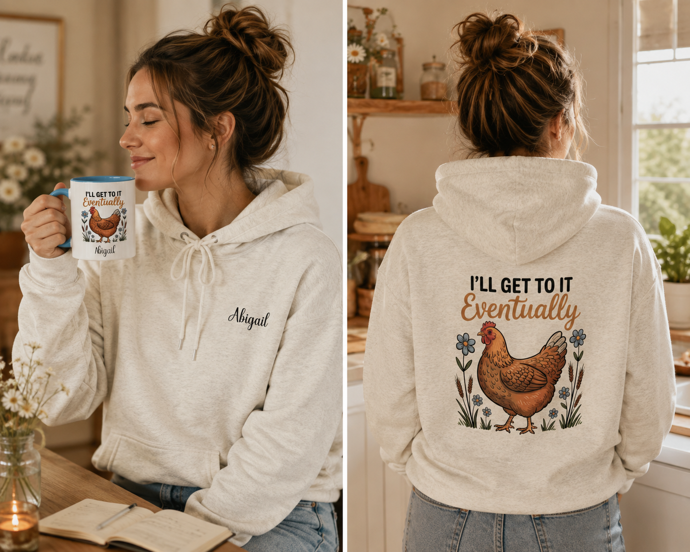 A woman shown in a split view wearing a light cream hoodie. The left side shows her from the front holding a white mug with a chicken graphic and the text 'I'LL GET TO IT Eventually' with 'Abigail' embroidered on the chest. Color Oatmeal Heather for Her