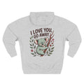 Heather grey personalized hoodie, back view, with “I Love You, Go Away!” design