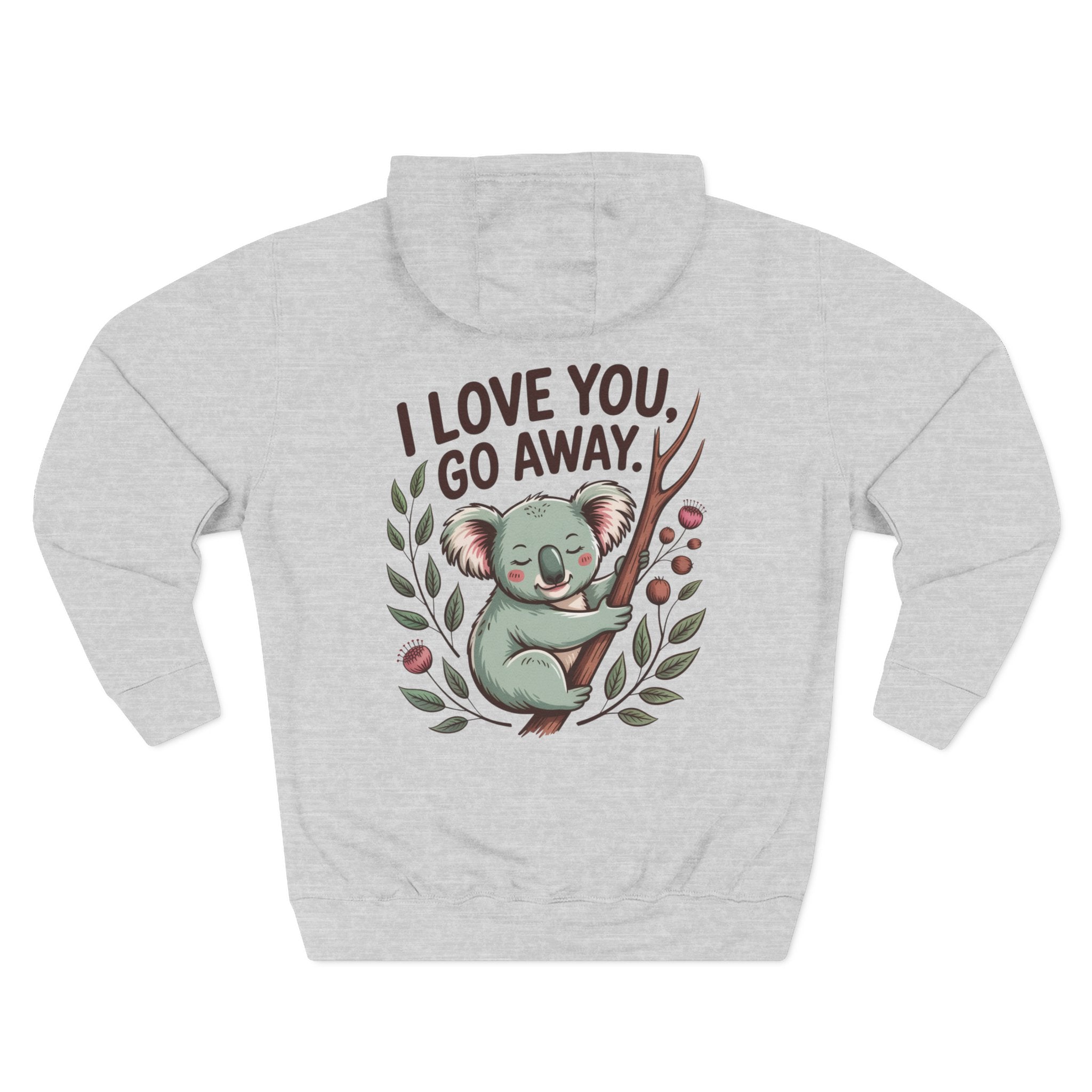 Heather grey personalized hoodie, back view, with “I Love You, Go Away!” design