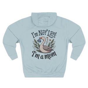 I'm Not Late, I'm a Mom — Personalized Hoodie for Mom
