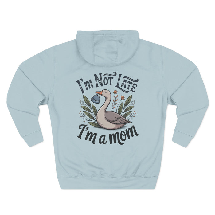 I'm Not Late, I'm a Mom — Personalized Hoodie for Mom