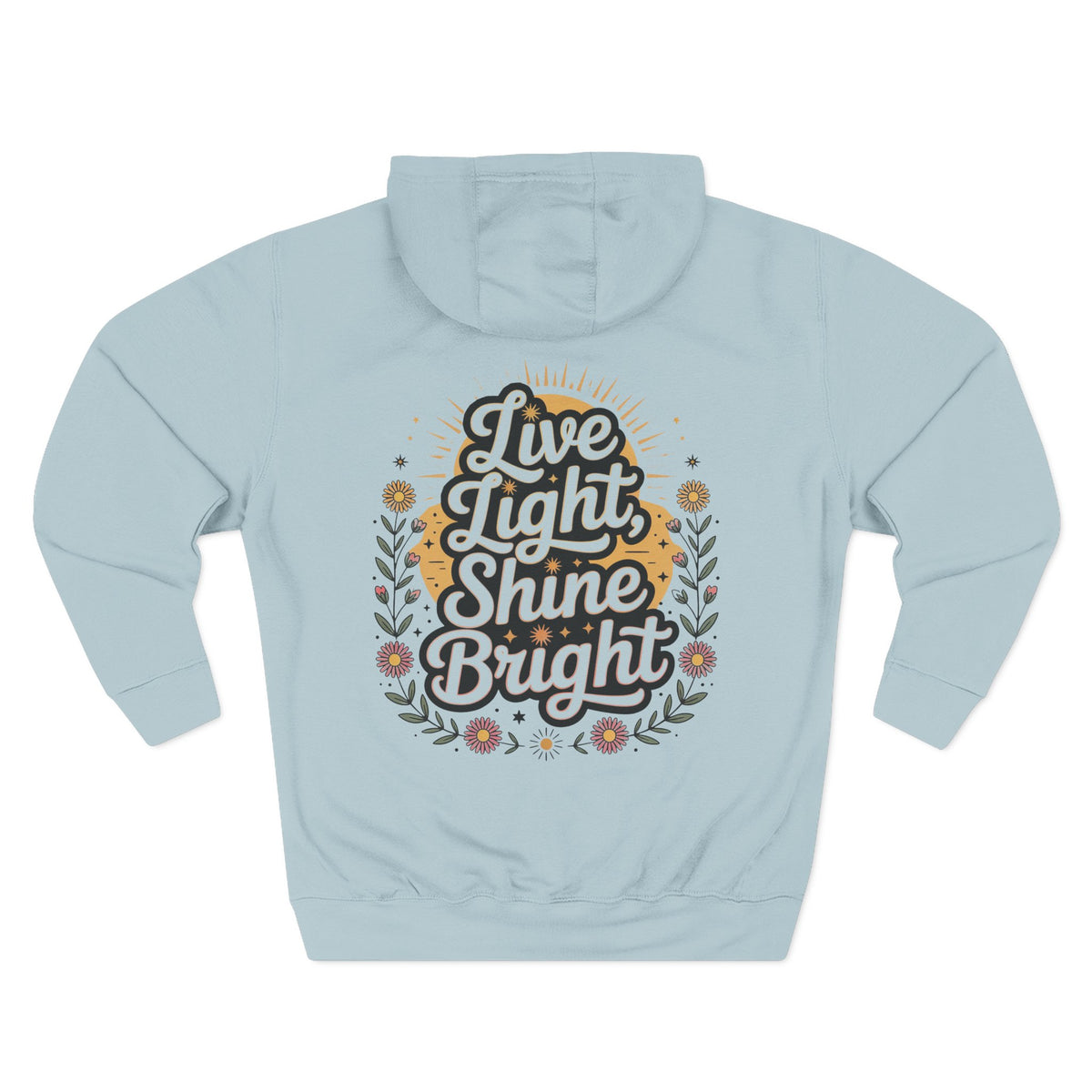 Blue Mist personalized hoodie, back view, with “Live Light, Shine Bright” design