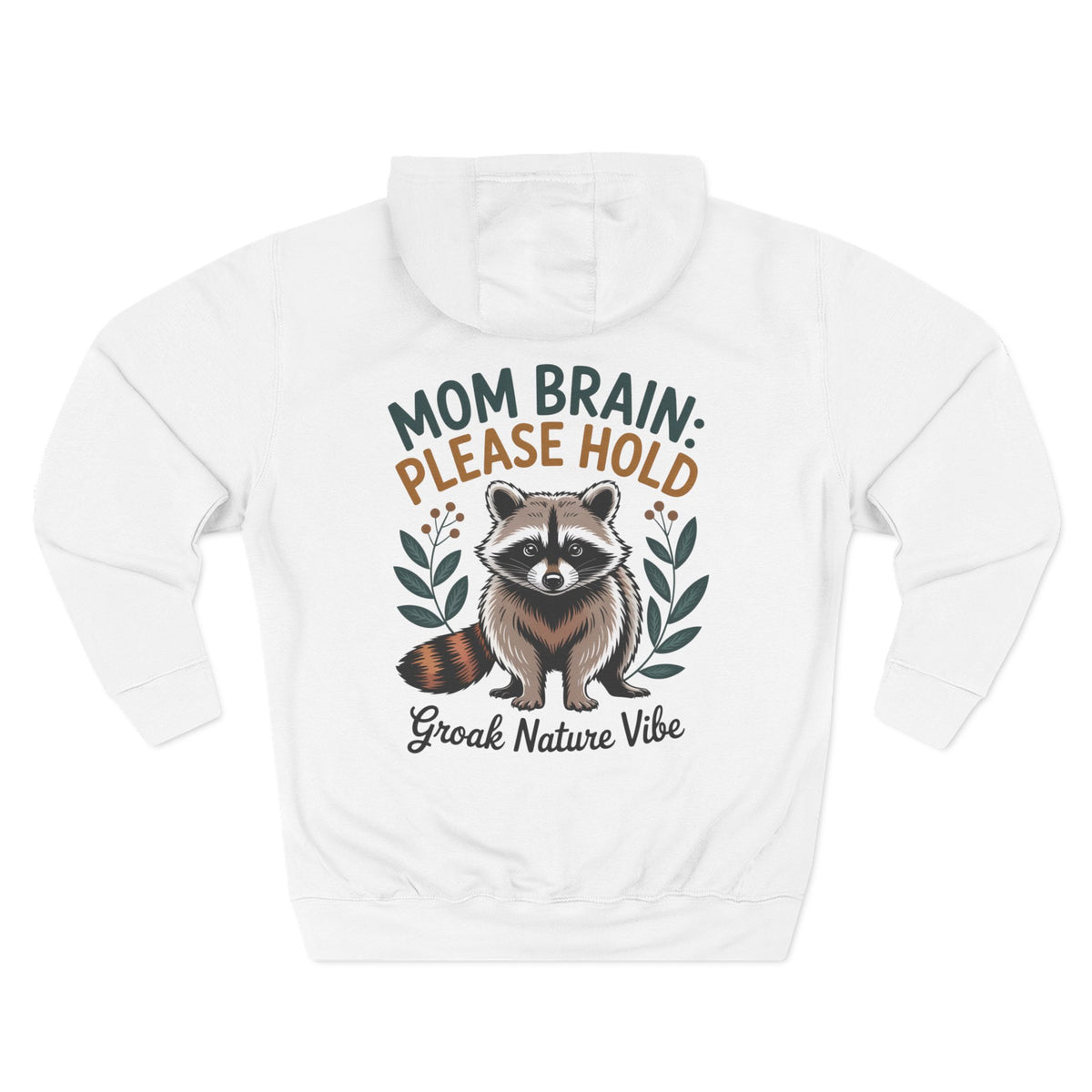 A white long-sleeve hoodie shown from the back, featuring a graphic of a raccoon with the text 'MOM BRAIN PLEASE HOLD' above and 'Groak Nature Vibe' below. For mom
