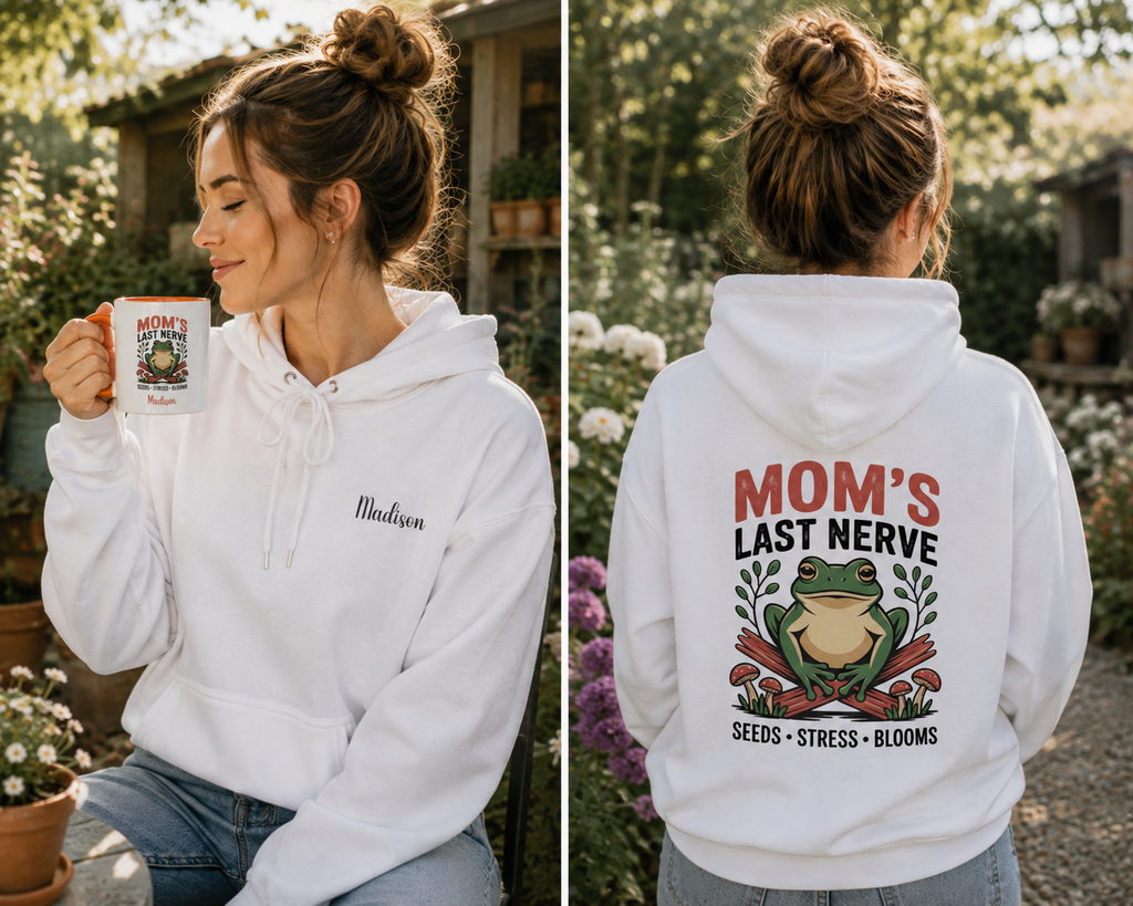 A woman shown in a split front-and-back view wearing a white hoodie outdoors. The front has a small black script word on the chest, and the back has a large graphic with the text 'MOM'S LAST NERVE' above a frog illustration and smaller text 'SEEDS • STRESS • BLOOMS. For mom