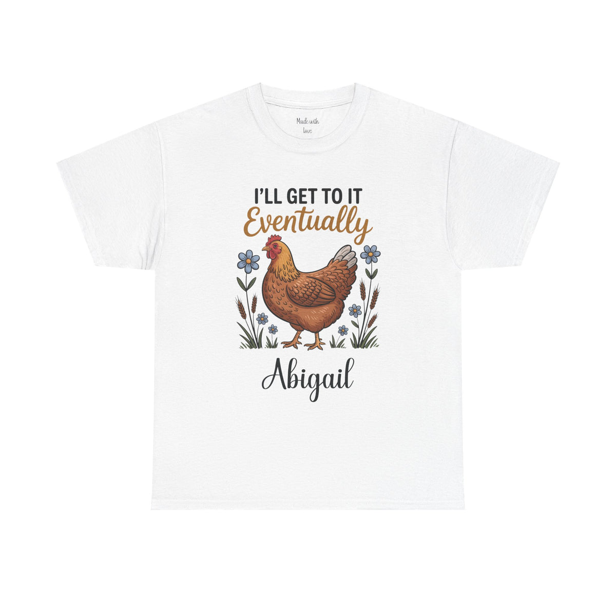 Personalized I'll Get To It Eventually t-shirt with hen design