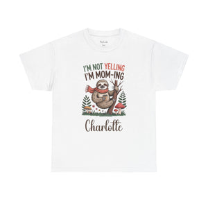 Personalized I'm Not Yelling I'm Mom-ing T-Shirt – Funny Sloth Tee