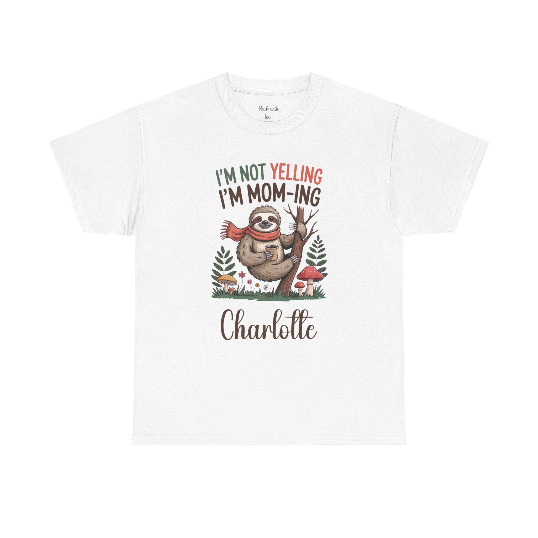 Personalized I'm Not Yelling I'm Mom-ing t-shirt with sloth design