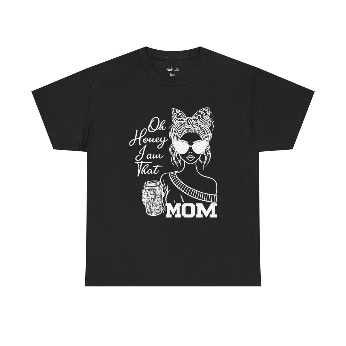Oh Honey I'm That Mom t-shirt in another color