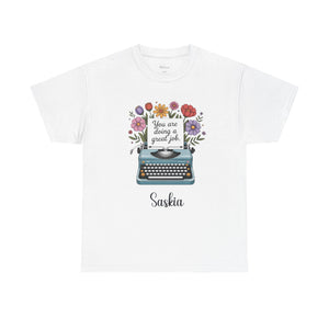 Personalized You Are Doing a Great Job T-Shirt – Floral Typewriter Tee