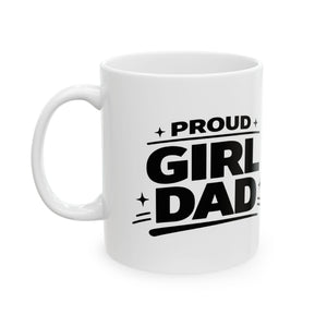 "Proud Girl Dad" Mug – Girl Dad Father's Day Gift