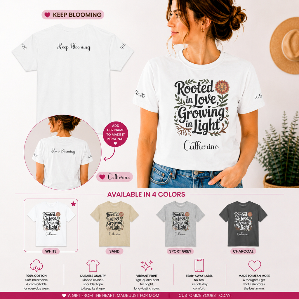 Personalized Rooted In Love T-Shirt – Growing In Light Tee