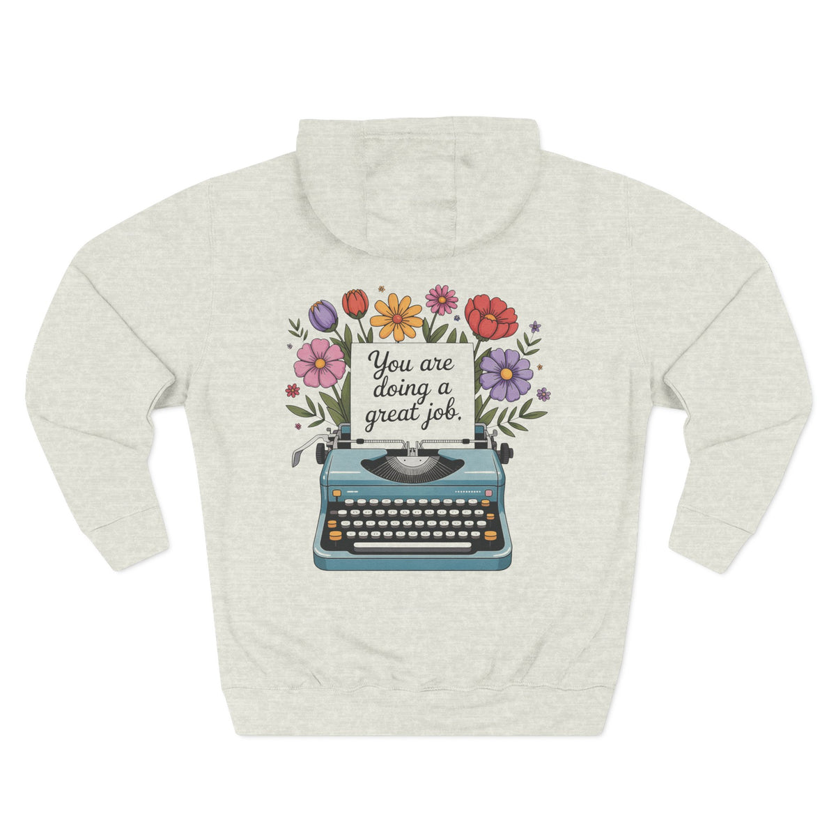 Oatmeal heather personalized hoodie, back view, with “You Are Doing a Great Job!” design
